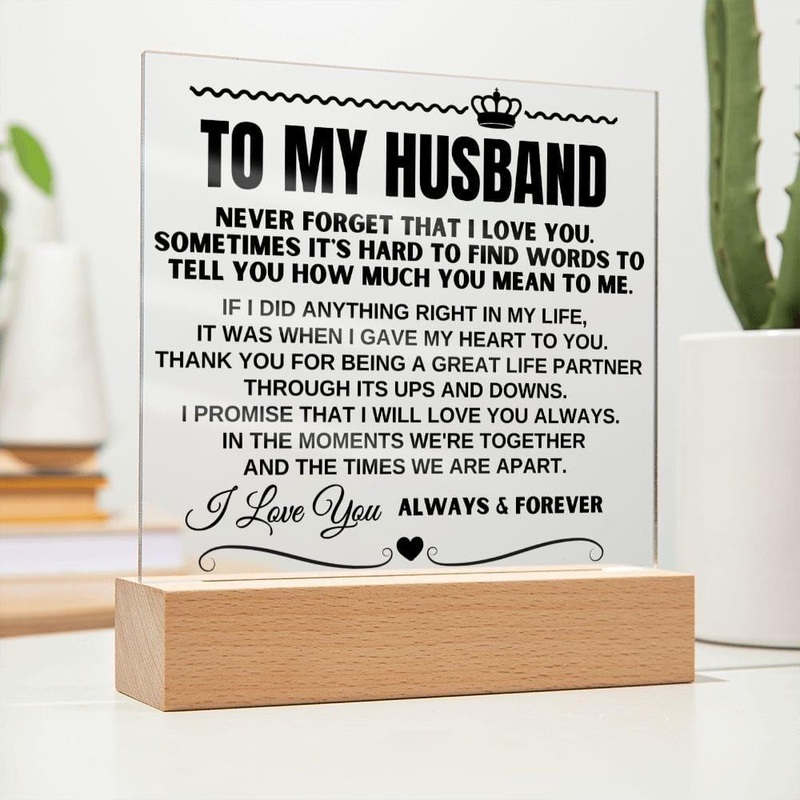 To My Husband I Love You Always & Forever Acrylic Plaque – AC15