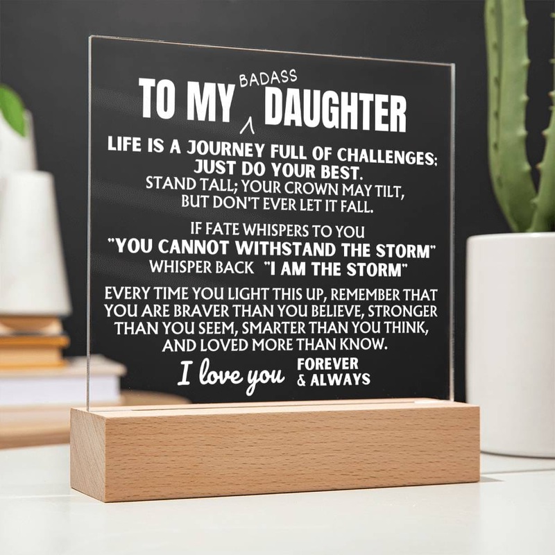 To My Bad*ss Daughter – I Am The Storm – Acrylic Lamp  – AC41