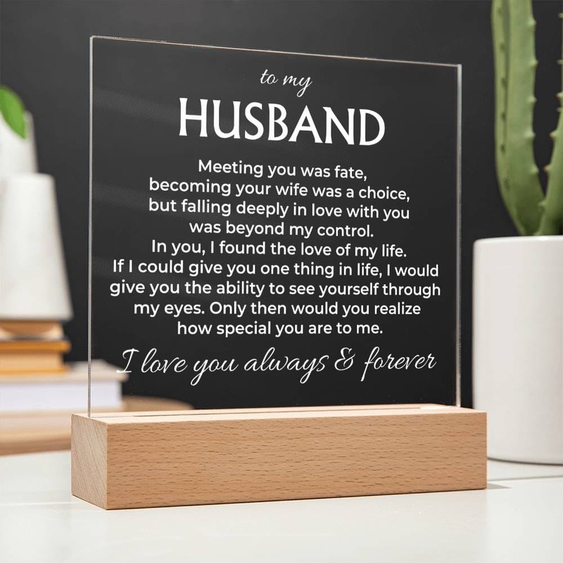To My Husband I Love You Always & Forever Acrylic Plaque with LED-Lit Wood Base – AC37