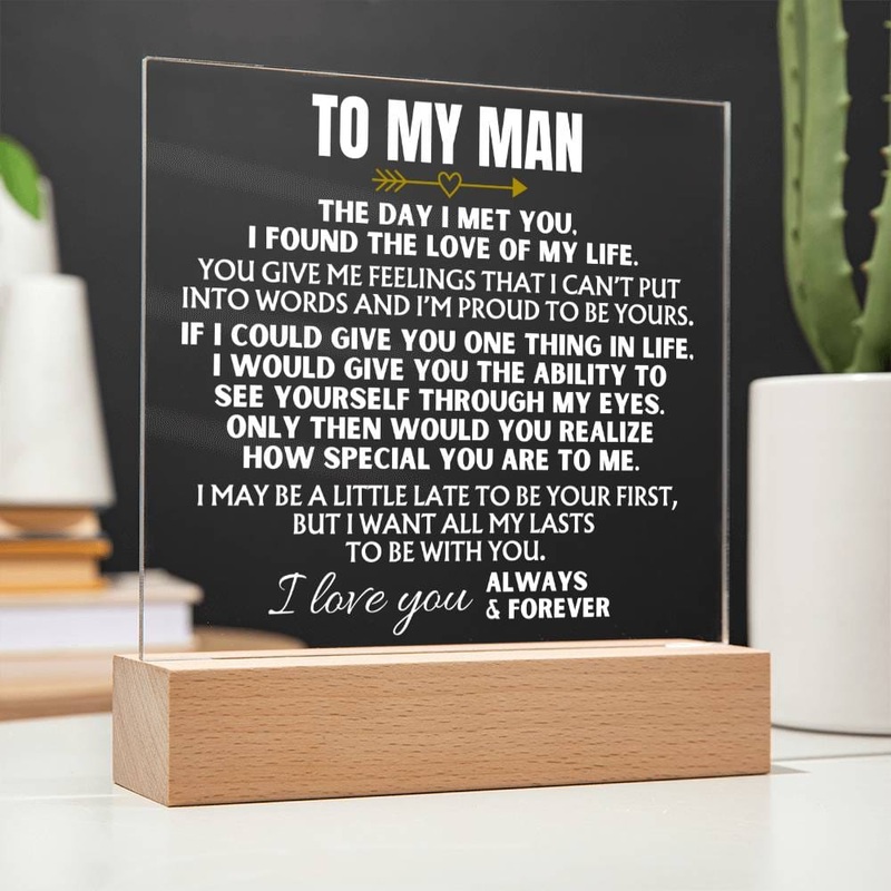 To My Man I Want All My Lasts to Be With You Acrylic Plaque with LED-Lit Wood Base – AC38